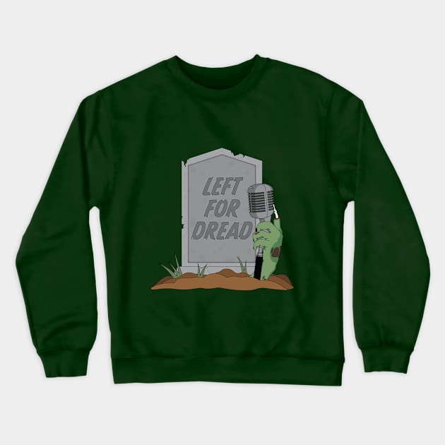 Left For Dread Logo Crewneck Sweatshirt by LeftForDread